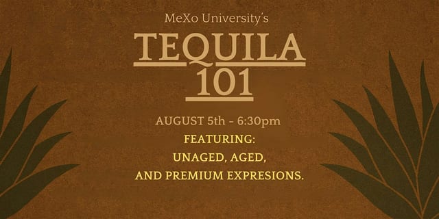 MeXo University's Tequila 101